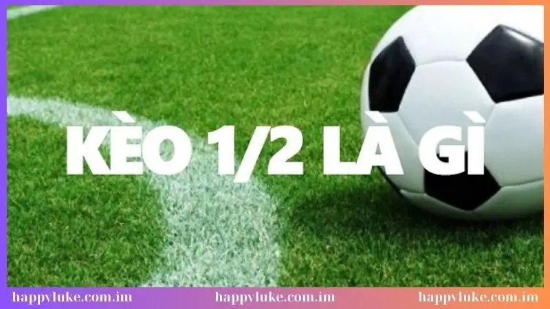 Kèo chấp 1/2